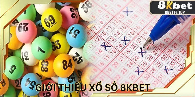 Mục xổ số 8KBet luôn được nhiều người chơi mến mộ